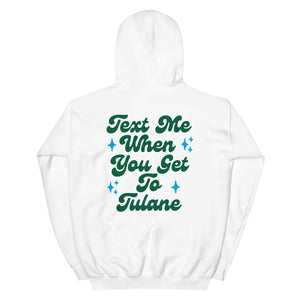 Text Me Tulane Hoodie